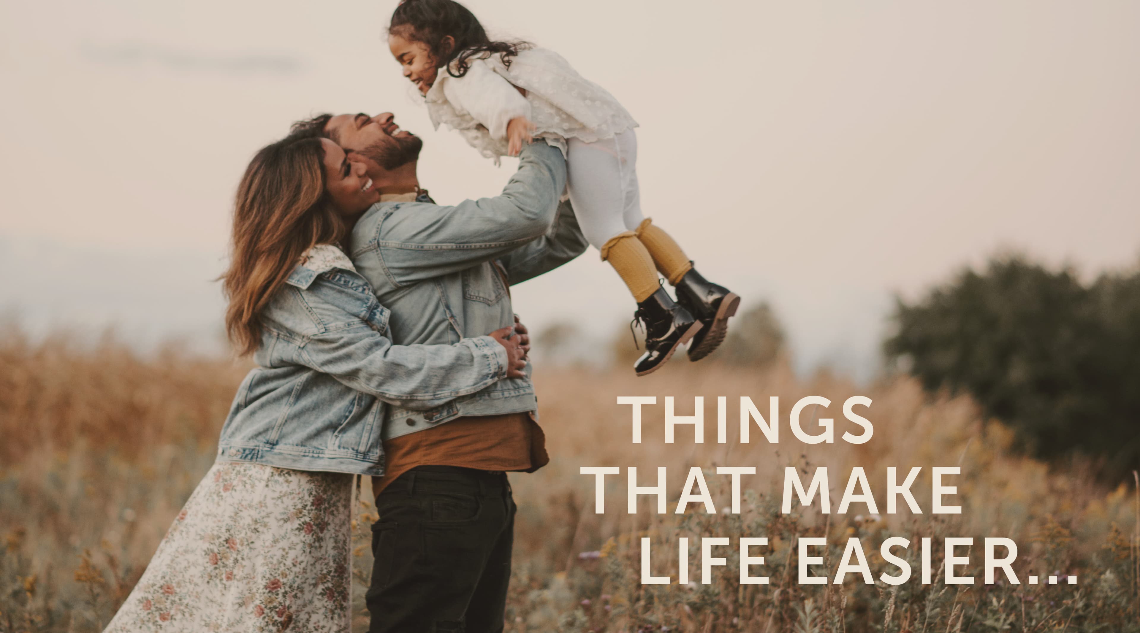 YES — things that make life easier
